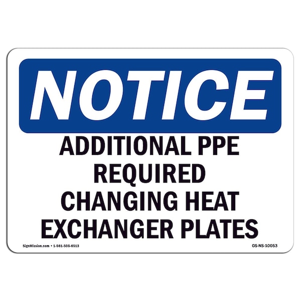 OSHA, Additional PPE Required Changing Heat Exchanger, 18in X 12in Alum, 18" W, 12" H, Landscape